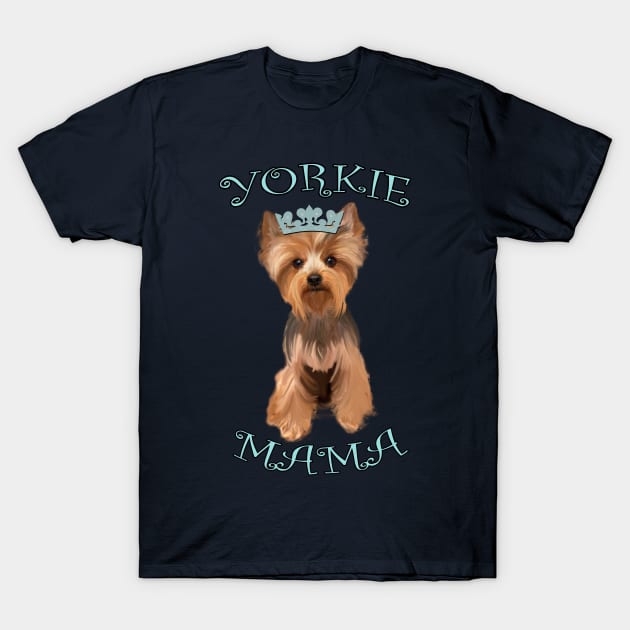 Yorkshire Terrier Gifts, Yorkie Mama Shirt, Mugs, Pillows & other Gifts Cute Yorkshire Terrier for Women & Girls T-Shirt by tamdevo1